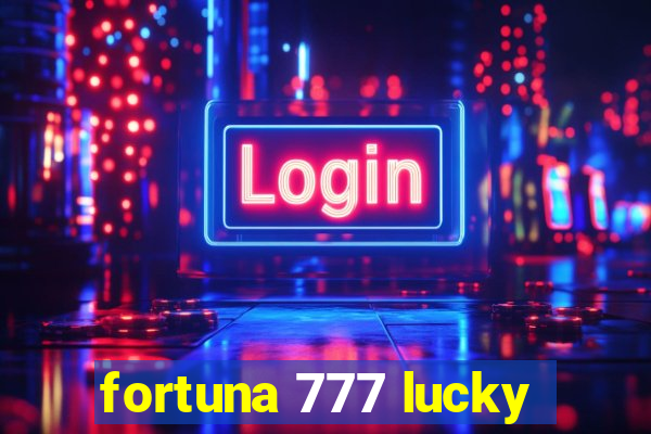 fortuna 777 lucky